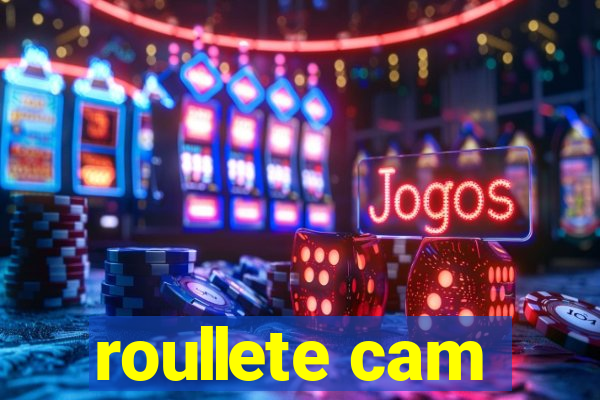 roullete cam