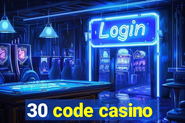 30 code casino