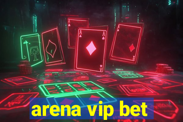 arena vip bet