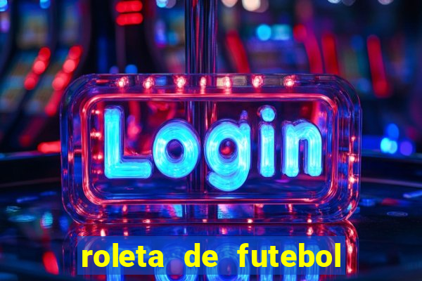 roleta de futebol roleta jogadores de futebol para