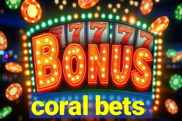 coral bets