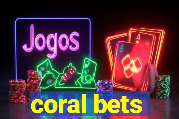 coral bets