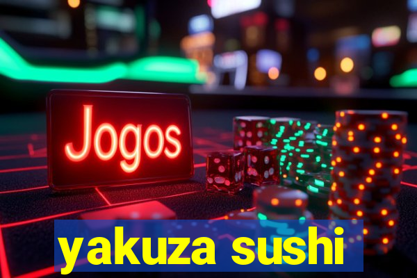 yakuza sushi