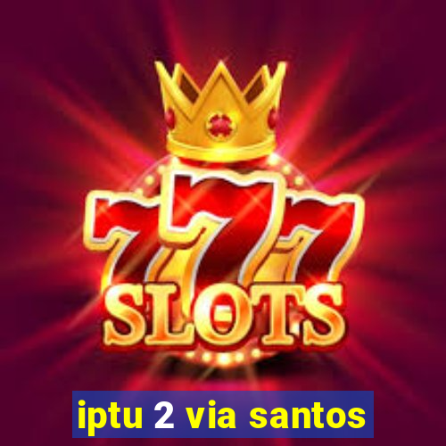 iptu 2 via santos