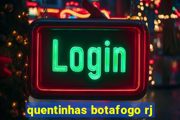 quentinhas botafogo rj