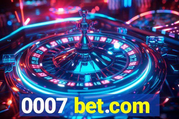 0007 bet.com