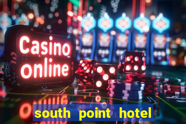 south point hotel casino and spa las vegas