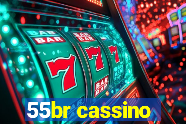 55br cassino