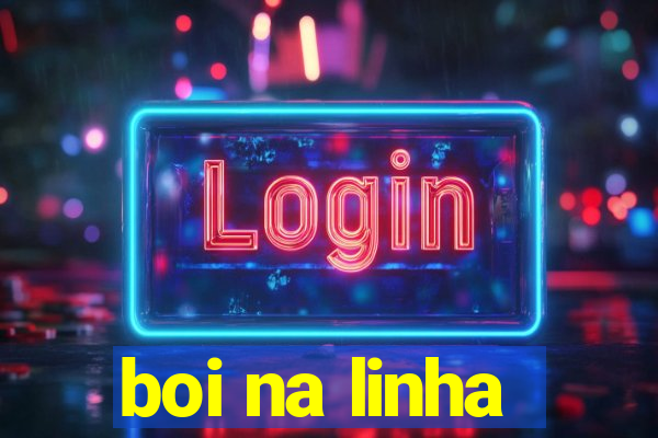 boi na linha