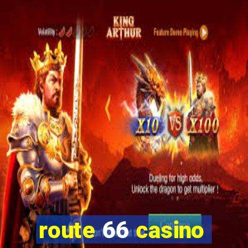 route 66 casino