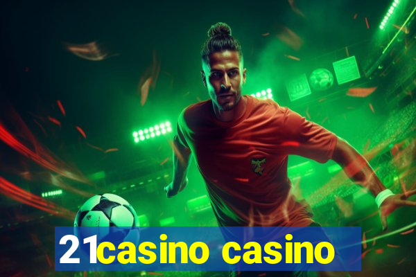 21casino casino