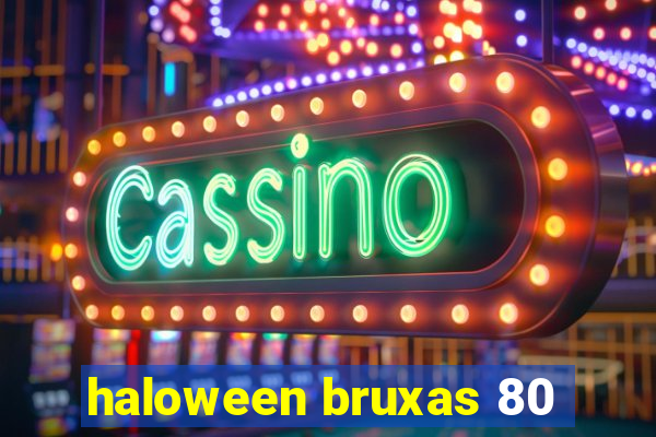 haloween bruxas 80