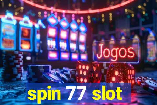 spin 77 slot