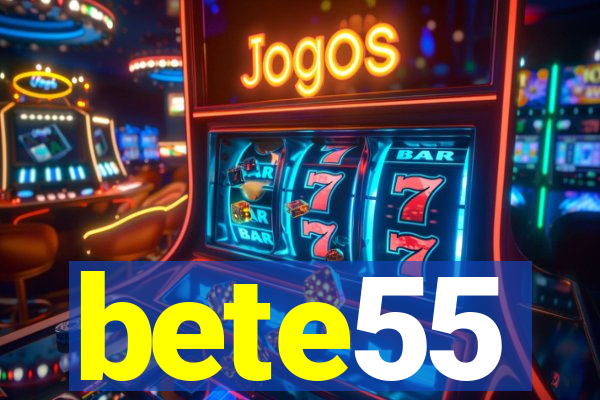 bete55