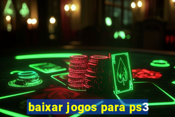 baixar jogos para ps3