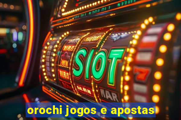 orochi jogos e apostas