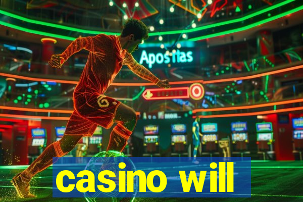 casino will