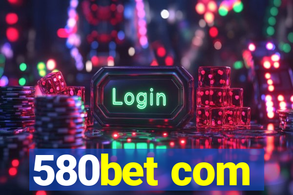 580bet com