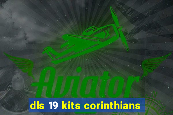 dls 19 kits corinthians