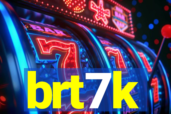 brt7k