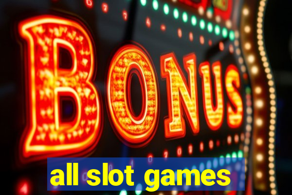 all slot games