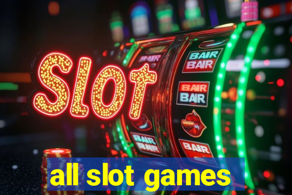 all slot games