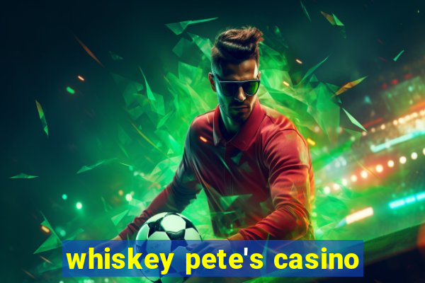 whiskey pete's casino