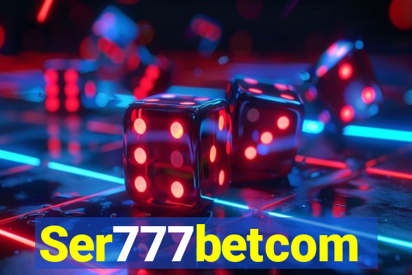 Ser777betcom