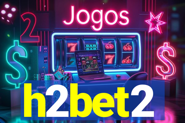 h2bet2