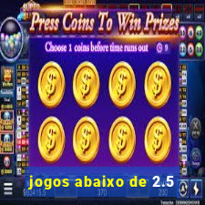 jogos abaixo de 2.5