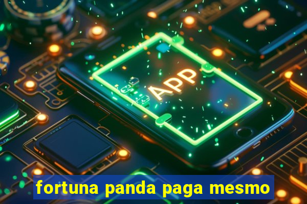 fortuna panda paga mesmo