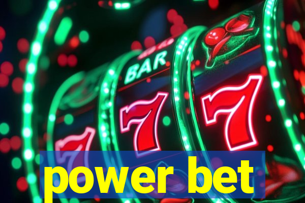 power bet