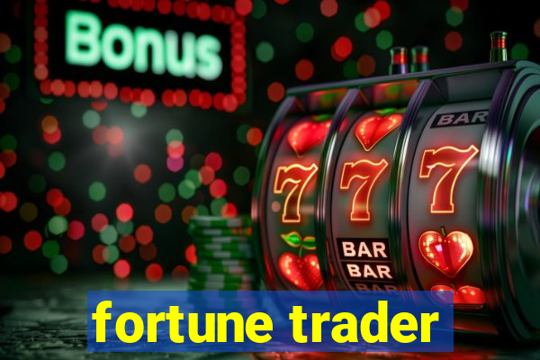 fortune trader