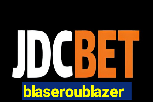 blaseroublazer