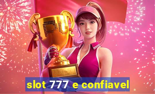 slot 777 e confiavel