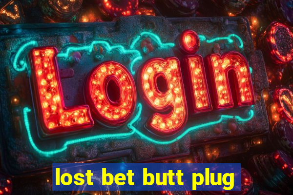 lost bet butt plug