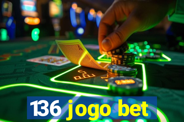 136 jogo bet