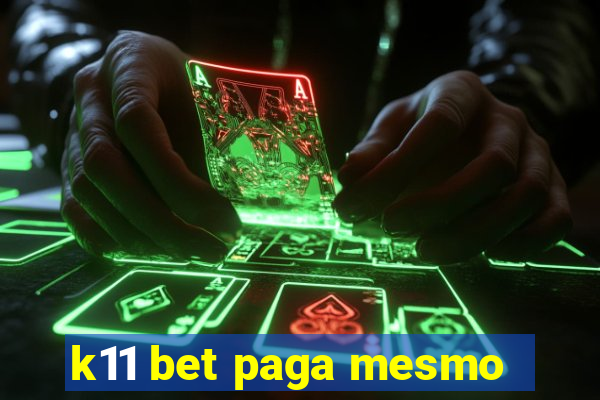 k11 bet paga mesmo