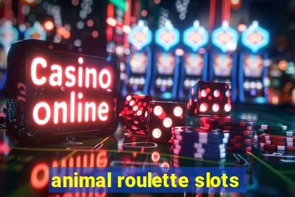 animal roulette slots