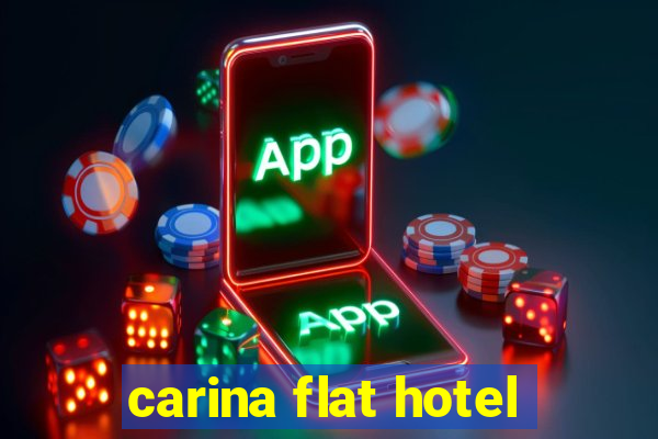 carina flat hotel