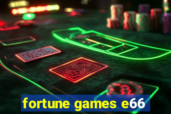 fortune games e66