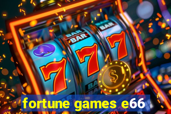 fortune games e66