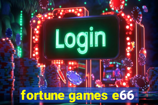 fortune games e66