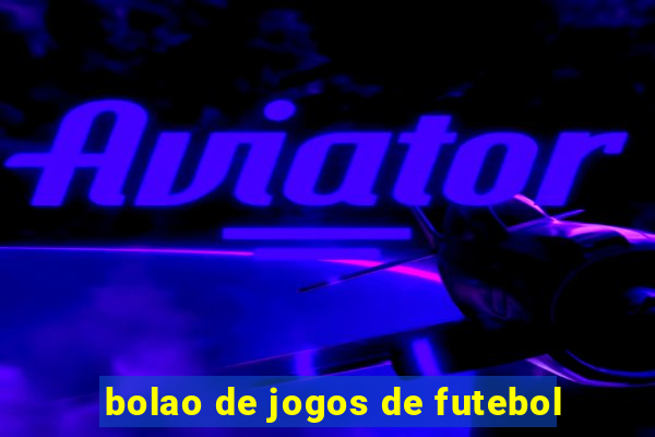 bolao de jogos de futebol