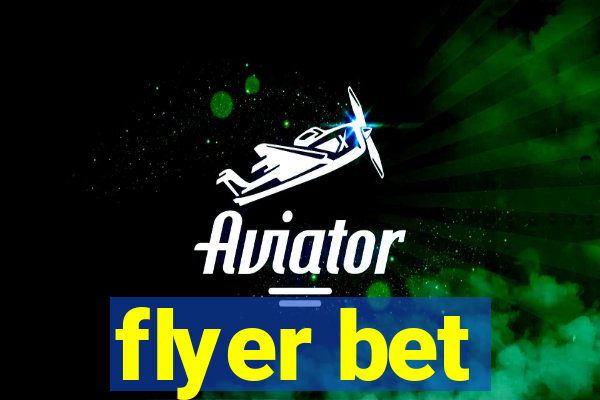 flyer bet