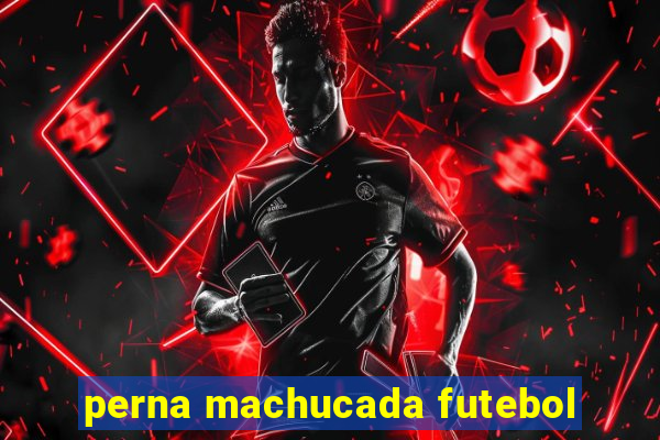 perna machucada futebol