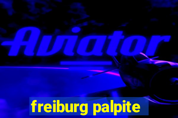 freiburg palpite