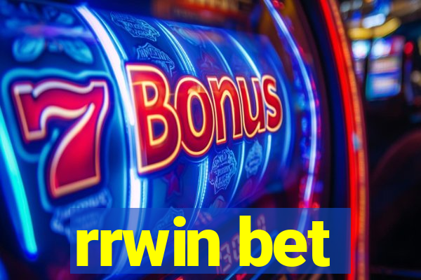 rrwin bet