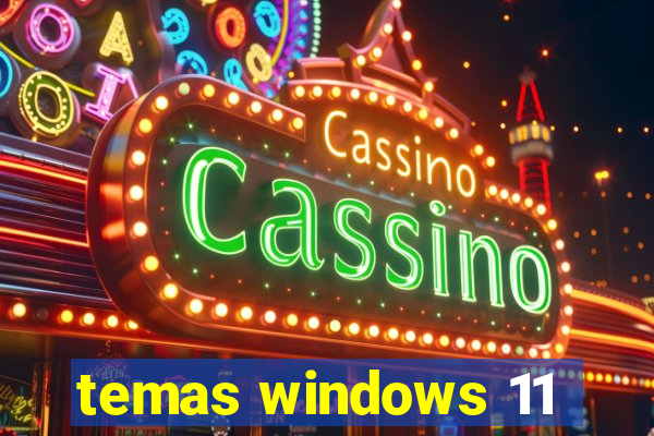 temas windows 11