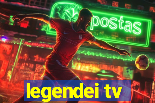 legendei tv